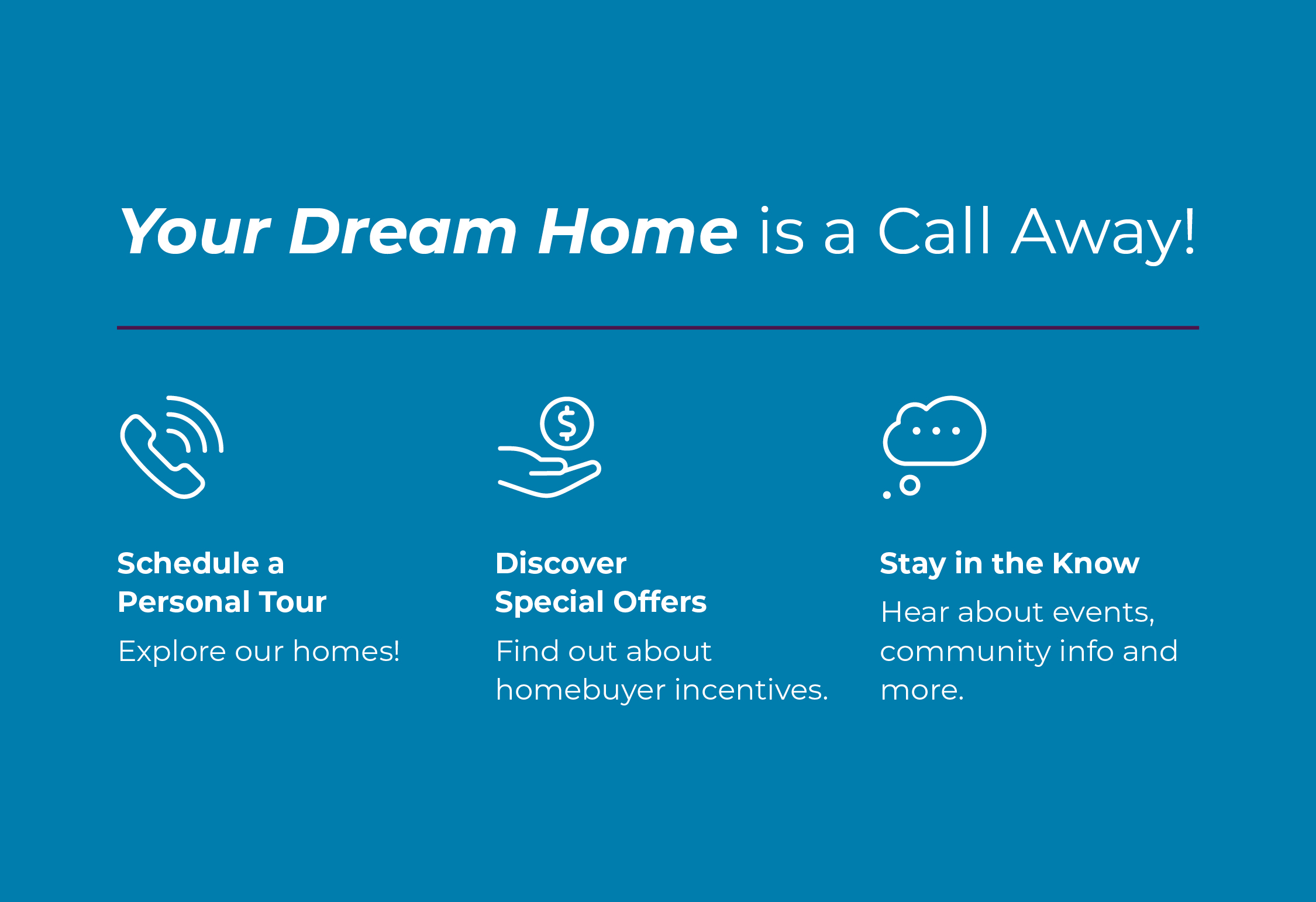 Join Interest List! Be amoung the first to know about new community details, receive invitations to exclusive events, and hear about pricing, special savings, and more!